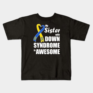 My Sister with Down Syndrome is Awesome Kids T-Shirt